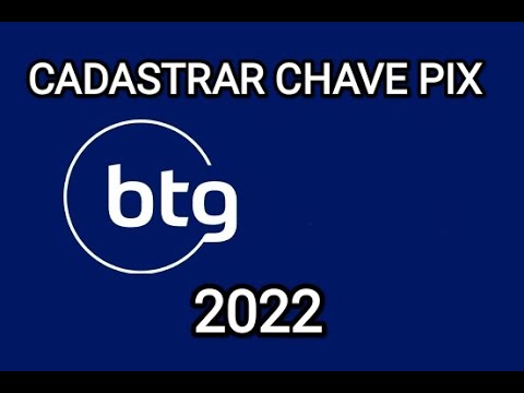 Como cadastrar chave pix no BTG 2022