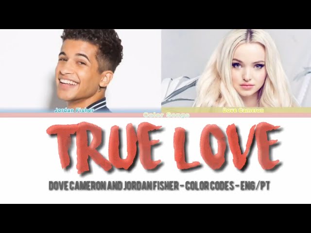 True Love by Jordan Fisher and Dove Cameron