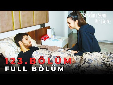 Sevdim Seni Bir Kere - 123. Bölüm