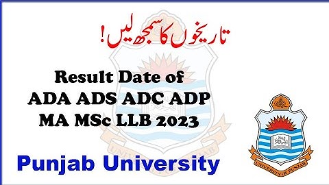 Result Date of BA BSc B.COM ADA ADS ADC MA MSC LLB | Punjab University Result 2023