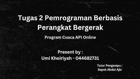 Tugas Praktikum 2 Pemrograman Berbasis Perangkat Bergerak - Program Cuaca dari API Online