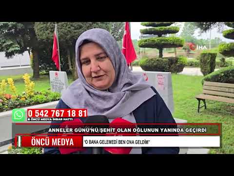 ANNELER GÜNÜ’NÜ ŞEHİT OLAN OĞLUNUN YANINDA GEÇİRDİ “O BANA GELEMEDİ BEN ONA GELDİM”