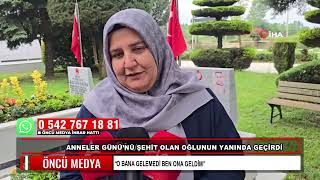 ANNELER GÜNÜ’NÜ ŞEHİT OLAN OĞLUNUN YANINDA GEÇİRDİ “O BANA GELEMEDİ BEN ONA GELDİM”