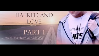 Video thumbnail of "[FFV] BTS JUNGKOOK IMAGINE : HATRED AND LOVE - PART 1"
