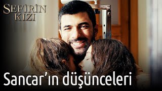 Sefirin Kızı 27. Bölüm - Sancar'ın Düşünceleri