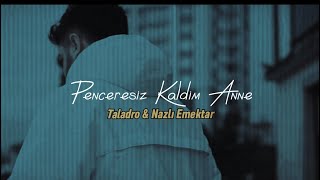 Penceresiz Kaldım Anne - Taladro & Nazlı Emektar (ft. Stres Beats) Resimi