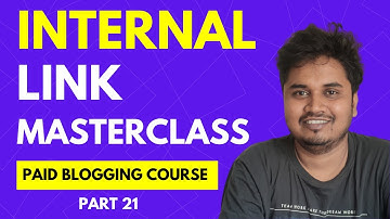 Internal Link Masterclass | Paid Blogging Course | Part 21