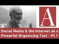 Anti-Capitalist Chronicles: Social Media and the Internet as a Powerful Organizing Tool - Part 1