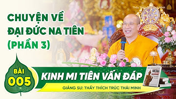 Chuyện về Đại đức Na Tiên (Phần 3) - Kinh Mi Tiên Vấn Đáp | Bài 5 | Thầy Thích Trúc Thái Minh