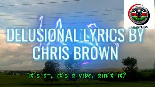 DELUSIONAL SONG LYRICS - CHRIS BROWN