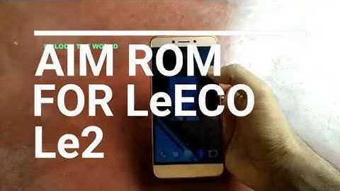 LeEco Le2 AIM Custom rom Android Nougat stable | Aim Rom for le2