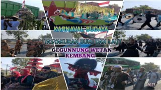 KARNAVAL BUDAYA TASYAKURAN BUMI DAN LAUT GEGUNUNG WETAN  REMBANG 2023