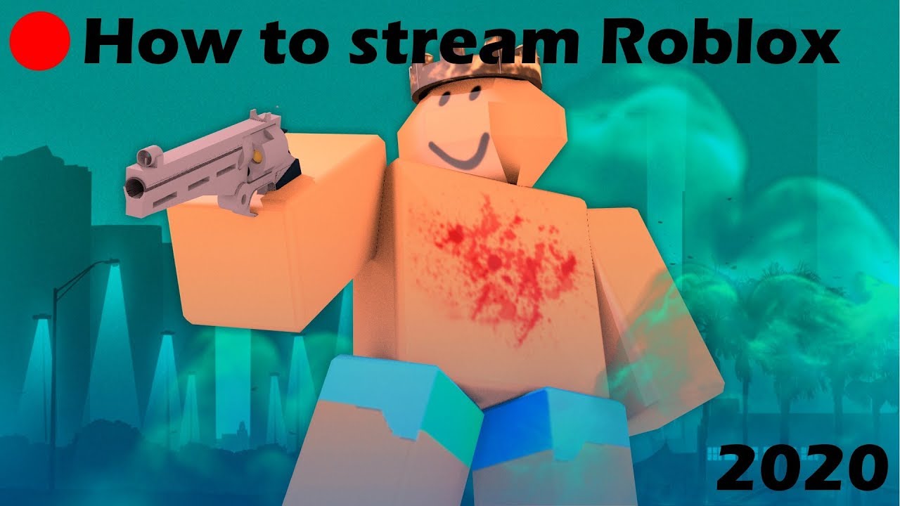 How To Stream Roblox 2020 Youtube - how to live stream roblox on youtube 2019