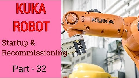 KUKA Robot System (Start-Up & Recommissioning).