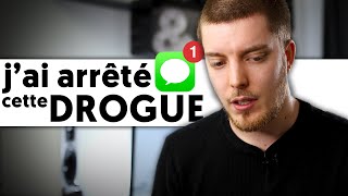 J'ai arrêté cette drogue. (ça fait 1 mois)