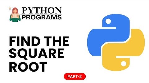 Python Program: Find the Square Root in Python Using the Math Module