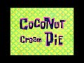 Coconut Cream Pie Dry SpongeBob Soundtrack Coconut Cream Pie Dry SpongeBob Soundtrack