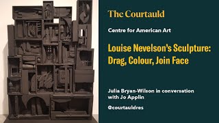 Louise Nevelson’s Sculpture: Drag, Colour, Join Face by The Courtauld 357 views 3 months ago 1 hour, 11 minutes