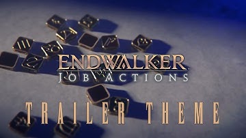 FFXIV Endwalker | Job Actions Trailer Theme
