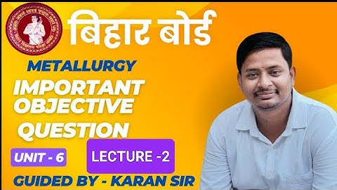 Objective questions of methods of extraction | Metallurgy | Chemistry | Class 12