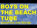 BOYS ON THE BEACH/TUBE