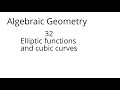 algebraic geometry 32 Elliptic functions and cubic curves