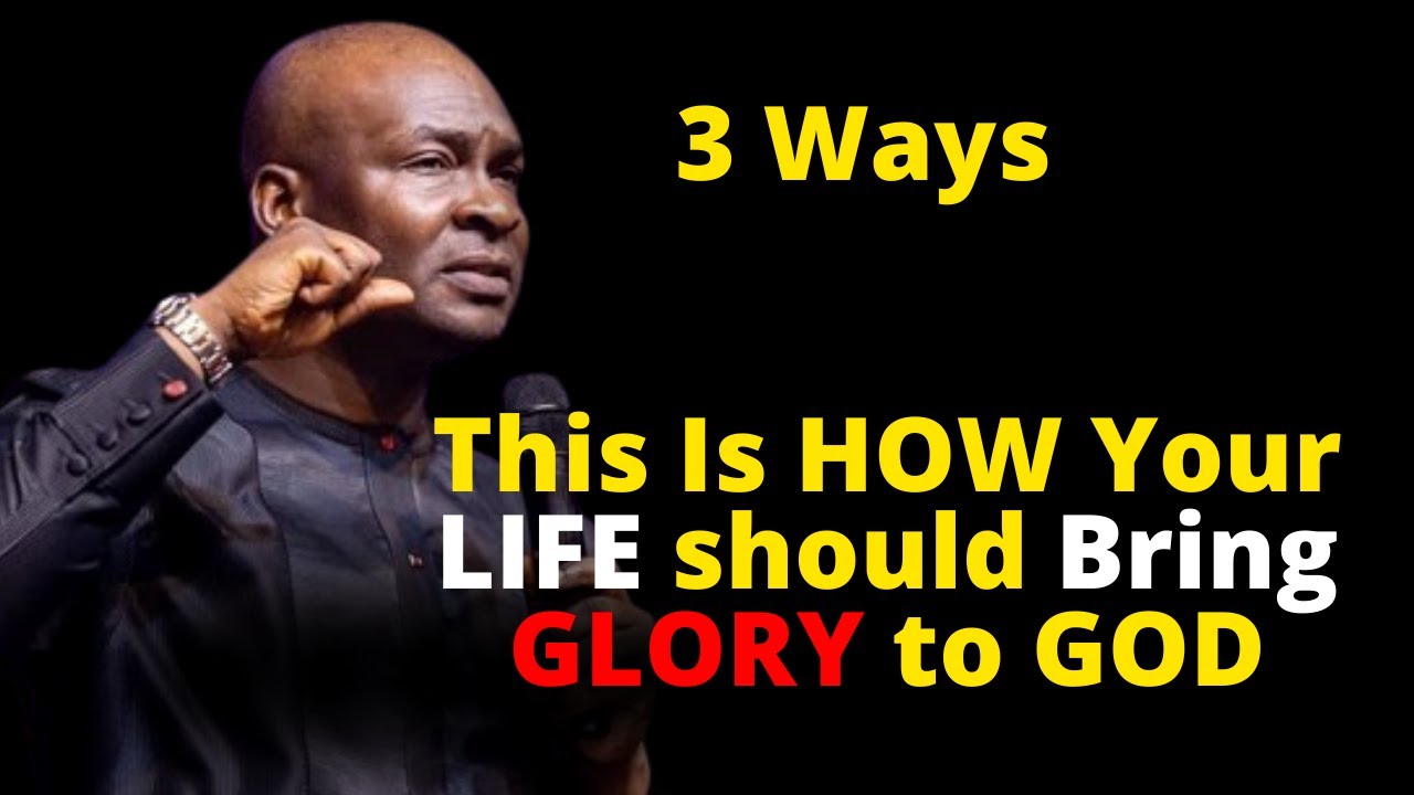 3 Ways your Life brings Glory to God | APOSTLE JOSHUA SELMAN