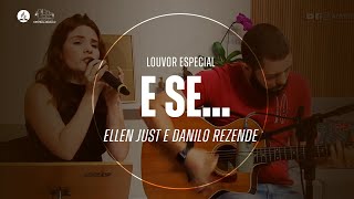 E SE... | Ellen Just e Danilo Rezende