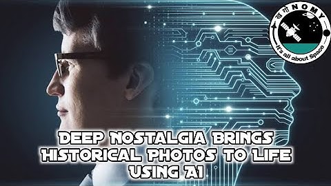 Deep Nostalgia Brings Historical Photos to Life Using AI