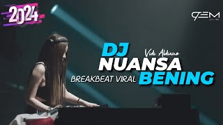 DJ NUANSA BENING VIDI ALDIANO BREAKBEAT VIRAL TIKTOK