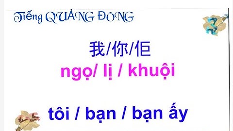Tiếng Quảng Đông 廣東話- 越南話4 Cách xưng hô  稱呼語
