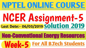NCER NPTEL ASSIGNMENT 5 SOLUTION 2019,nptel Non-conventional energy Reso solution by online vacancy