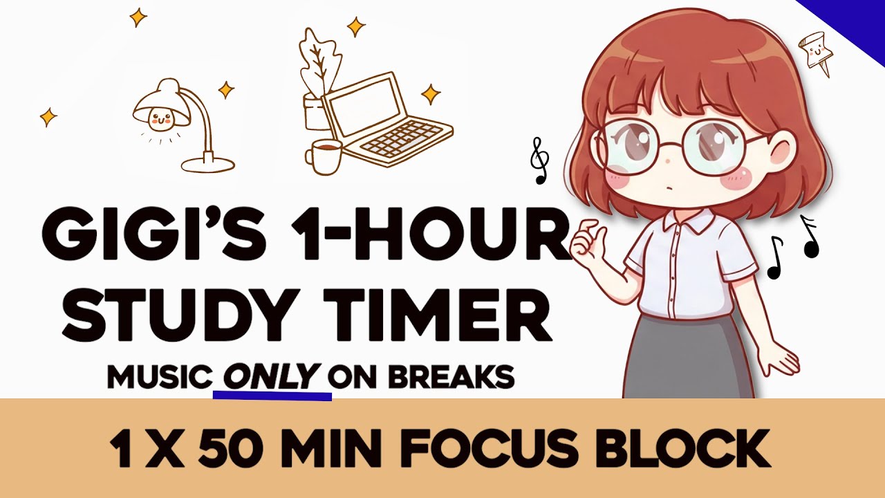 Gigi’s 1-Hour Study Timer – 1x 50 min Focus Block with Music only on ...