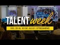 Talent Week - Martes 28 de Julio