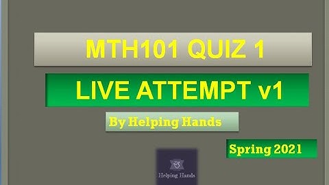 MTH101 quiz 1 Spring 2021 live attempt By Helping Hands|version 1