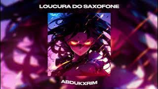 ABDUKXRIM - LOUCURA DO SAXOPHONE