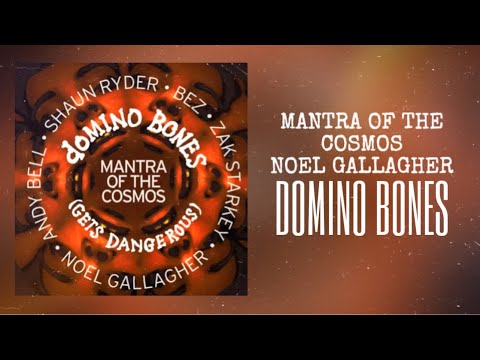 Mantra of the Cosmos with Noel Gallagher - Domino Bones (New Song, Vinyl Recording)