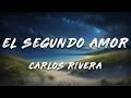 Carlos Rivera, mafalda cardenal - El Segundo Amor (Lyrics)