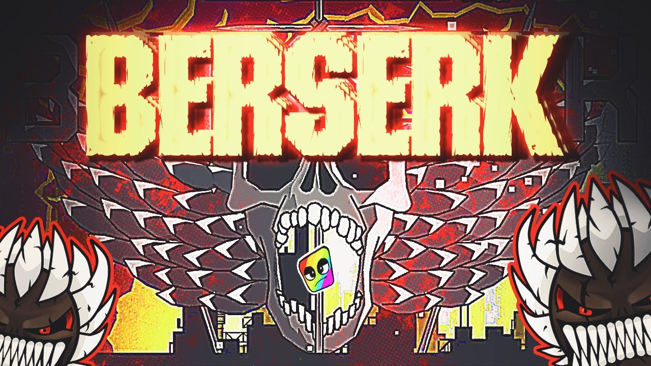 Berserk (Extreme Demon) by Trusta & Zylenox | 102 Attempts