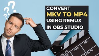 convert mkv to mp4 using remux in obs studio