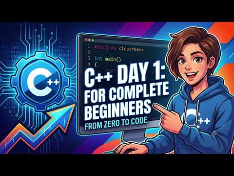 C++ Tutorial for Beginners | Day 1: Zero to Code