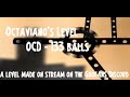 Octaviano's Level - Made in a stream on Goofans Discord - OCD   133 balls
