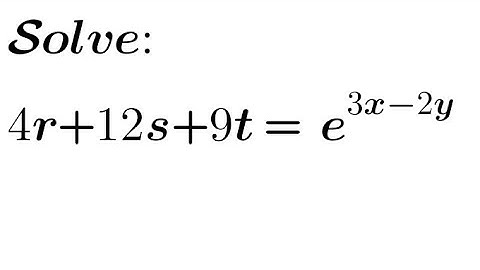 Solve: 4r+12s+9t= e^ (3x-2y) | Linear Homogeneous PDE of nth order with constant coefficient.