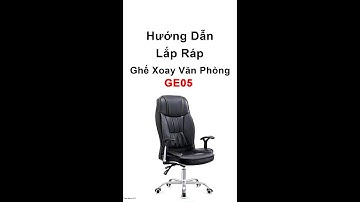 Lắp Ghế Giám Đốc Chuyên Nghiệp: Hướng Dẫn Video Chỉ Dẫn Chi Tiết - NGỌC DIỆP DECOR Mã GE05