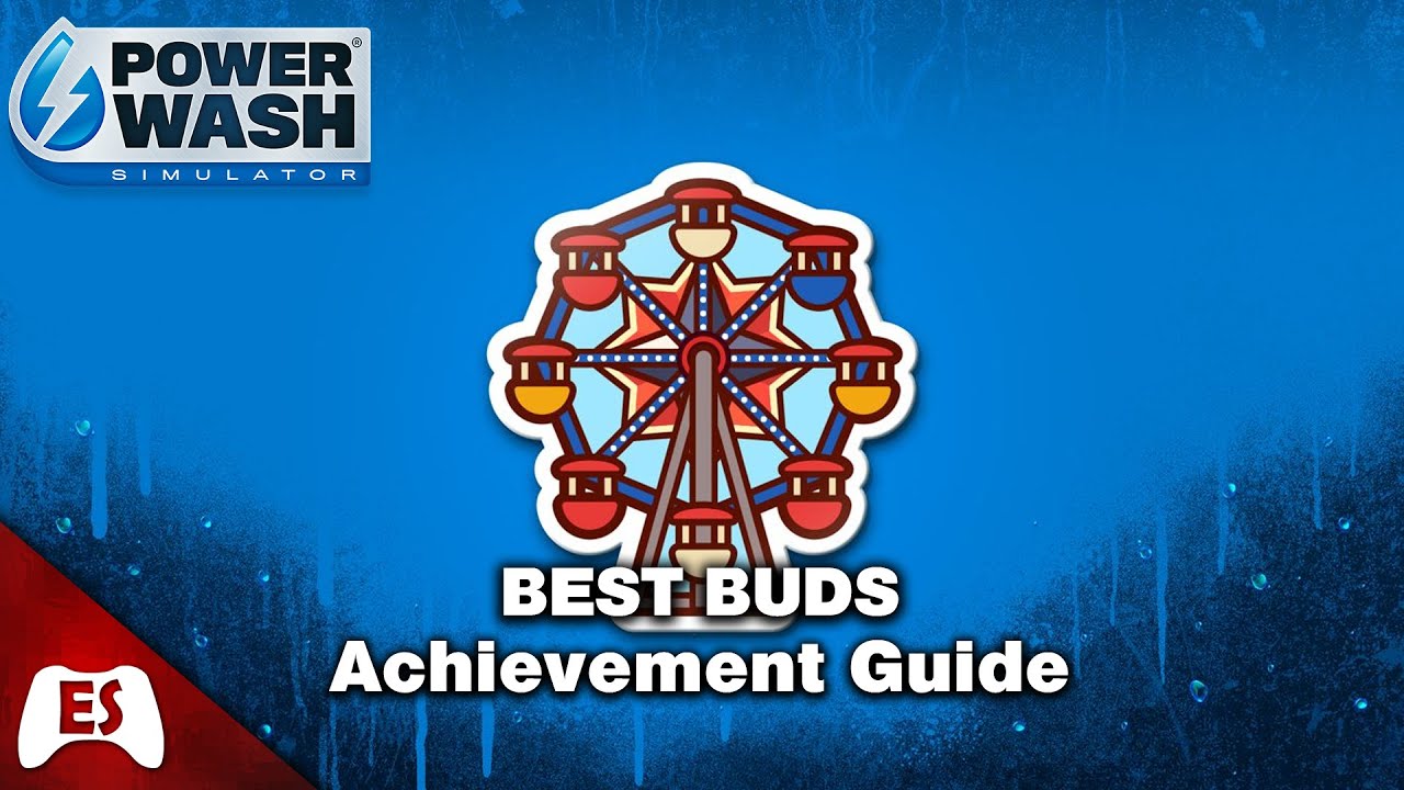 How to unlock Best Buds achievement - PowerWash Simulator