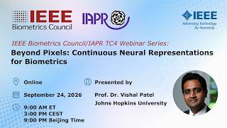 Beyond Pixels: Continuous Neural Representations for Biometrics | Vishal Patel | Webinar | Sep 2026