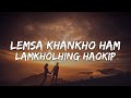 Lemsa Khankho Ham | Lamkholhing Haokip | Lyrics [UHD:4k]