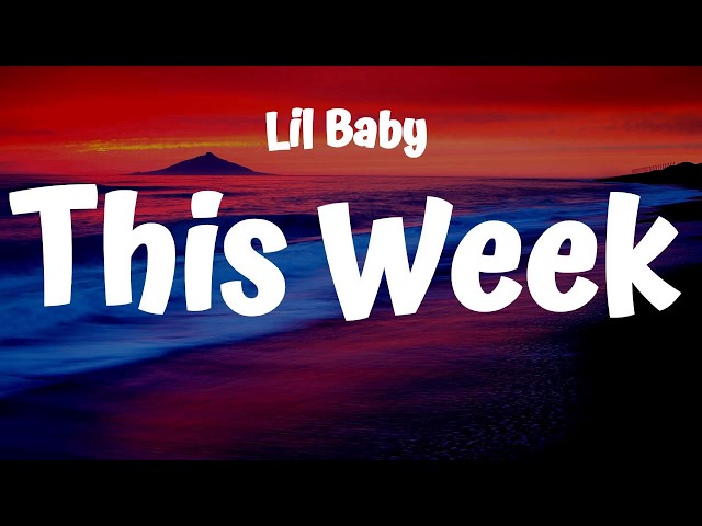 Lil Baby -This Week (Lyrics) class=