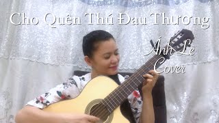 Miniatura de vídeo de "Cho Quên Thú Đau Thương - Ánh Lê (Guitar Cover)"