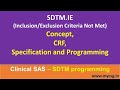 Clinical SAS: SDTM - IE - Inclusion/Exclusion Criteria Not Met- SDTM_IE_L101